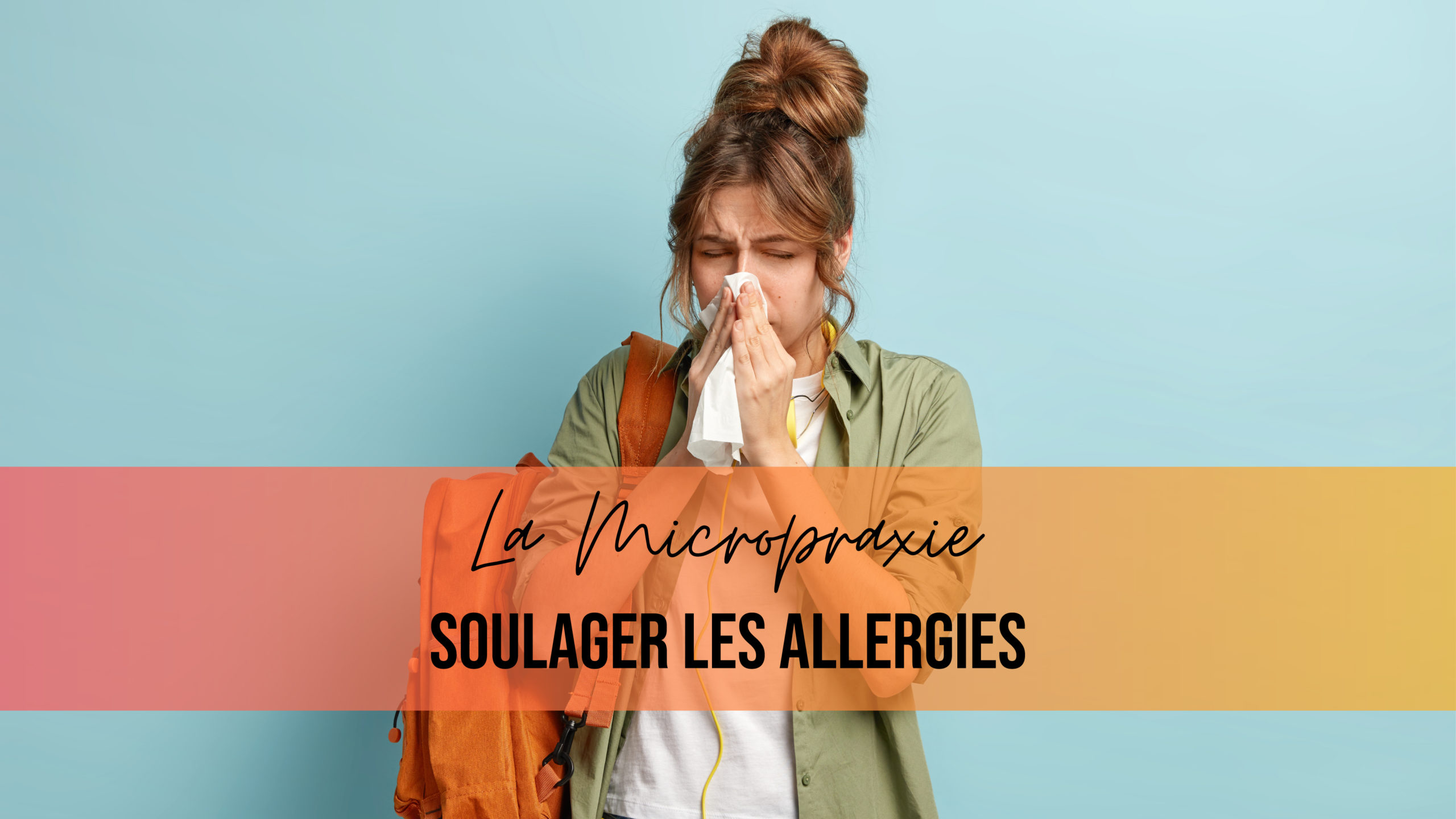 La Micropraxie pour soulager les allergies